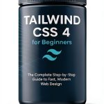 Tailwind CSS 4 Mastery Series Book 1 Web Design Guide-0
